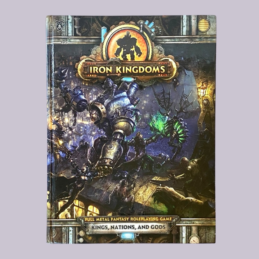 IRON KINGDOM: Kings, Nations and Gods Full Metal Fantasy-2013 Privateer Press HC